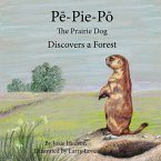 Pe-Pie-Po the Prairie Dog Discovers a Forest