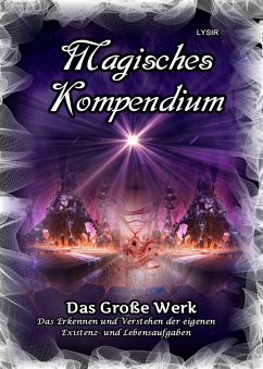 Magisches Kompendium - Das Große Werk (eBook, ePUB) - Lysir, Frater