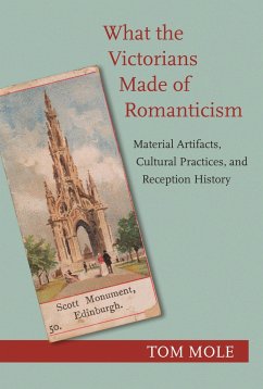 What the Victorians Made of Romanticism - Mole, Tom