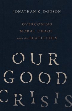 Our Good Crisis - Dodson, Jonathan K.