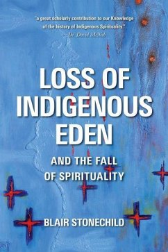 Loss of Indigenous Eden and the Fall of Spirituality - Stonechild, Blair A