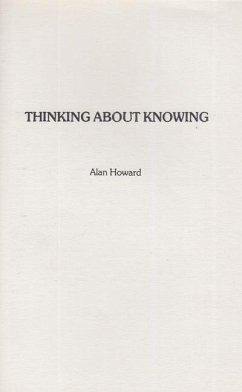 Thinking about Knowing - Howard, Alan