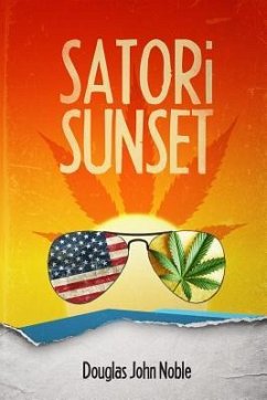 Satori Sunset: A Pulp Fiction of Enlightened Adventure - Noble, Douglas John