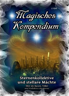Magisches Kompendium - Sternenkollektive und stellare Mächte (eBook, ePUB) - Lysir, Frater