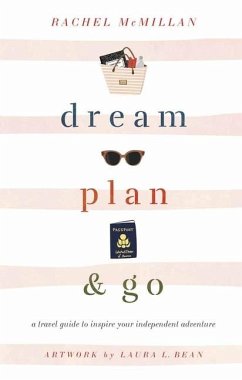 Dream, Plan, and Go - McMillan, Rachel