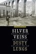 Silver Veins, Dusty Lungs - Bild 1
