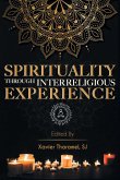 Spirituality through Interreligious Experience