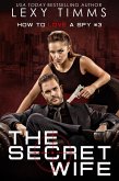 The Secret Wife (How To Love A Spy, #3) (eBook, ePUB)