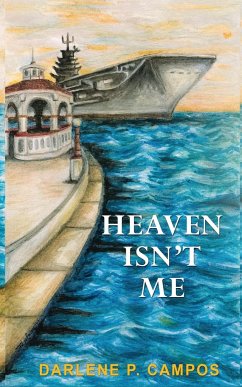 Heaven Isn't Me - Campos, Darlene P.