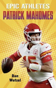 Epic Athletes: Patrick Mahomes (eBook, ePUB) - Wetzel, Dan