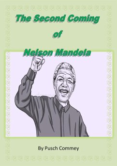 The Second Coming of Nelson Mandela (Madiba Series, #1) (eBook, ePUB) - Pusch