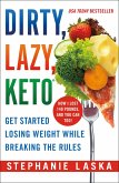 DIRTY, LAZY, KETO (Revised and Expanded) (eBook, ePUB)