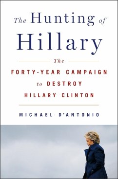 The Hunting of Hillary (eBook, ePUB) - D'Antonio, Michael