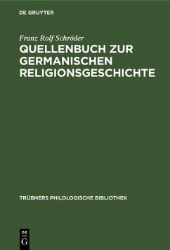 Quellenbuch zur germanischen Religionsgeschichte (eBook, PDF) - Schröder, Franz Rolf