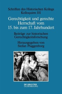 Gerechtigkeit und gerechte Herrschaft vom 15. bis zum 17. Jahrhundert (eBook, ePUB)