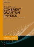 Coherent Quantum Physics (eBook, ePUB)
