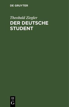 Der deutsche Student (eBook, PDF) - Ziegler, Theobald