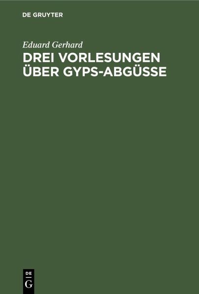 Drei Vorlesungen über Gyps-Abgüsse (eBook, PDF)
