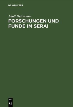 Forschungen und Funde im Serai (eBook, PDF) - Deissmann, Adolf