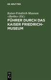 Führer durch das Kaiser Friedrich-Museum (eBook, PDF)