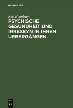Cover Psychische Gesundheit und Irreseyn in ihren Uebergängen (eBook, PDF)