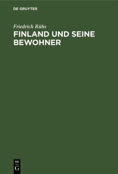 Finland und seine Bewohner (eBook, PDF) - Rühs, Friedrich
