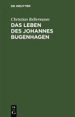 Das Leben des Johannes Bugenhagen (eBook, PDF)
