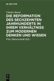 Die Reformation des sechzehnten Jahrhunderts in ihrem Verhältniss zum modernen Denken und Wissen (eBook, PDF)