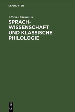 Sprachwissenschaft und Klassische Philologie (eBook, PDF) - Debrunner, Albert