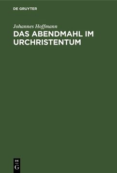 Das Abendmahl im Urchristentum (eBook, PDF) - Hoffmann, Johannes
