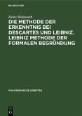 Die Methode der Erkenntnis bei Descartes und Leibniz. Leibniz Methode der formalen Begründung (eBook, PDF)