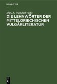 Die Lehnwörter der mittelgriechischen Vulgärliteratur (eBook, PDF)