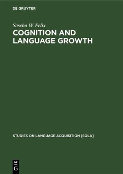 Cognition and Language Growth (eBook, PDF) - Felix, Sascha W.