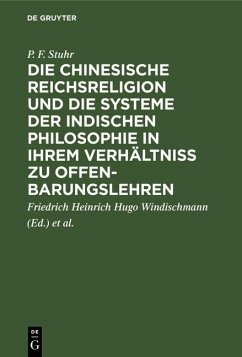 Cover Die chinesische Reichsreligion und die Systeme der indischen Philosophie in ihrem Verhältniß zu Offenbarungslehren (eBook, PDF)