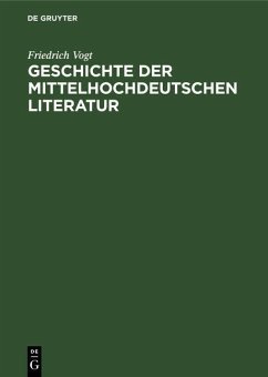 Geschichte der mittelhochdeutschen Literatur (eBook, PDF) - Vogt, Friedrich