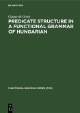 Predicate Structure in a Functional Grammar of Hungarian (eBook, PDF)