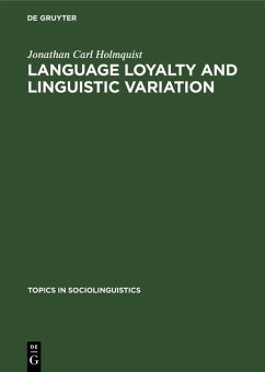 Language loyalty and linguistic variation (eBook, PDF) - Holmquist, Jonathan Carl
