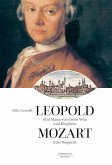 Leopold Mozart 'Ein Mann von vielen Witz und Klugheit'