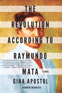 The Revolution According to Raymundo Mata (eBook, ePUB) - Apostol, Gina