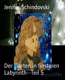 Der Garten in finsteren Labyrinth--Teil 5 (eBook, ePUB)