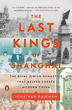 The Last Kings of Shanghai (eBook, ePUB) - Kaufman, Jonathan