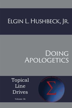 Doing Apologetics (eBook, ePUB) - Hushbeck Jr, Elgin