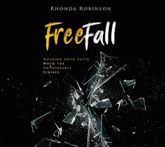 Freefall: Holding Onto Faith When the Unthinkable Strikes - Robinson, Rhonda