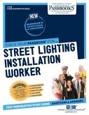 Street Lighting Installation Worker (C-3108): Passbooks Study Guide Volume 3108