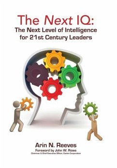 The Next IQ: The Next Level of Intelligence for 21st Century Leaders - Reeves, Arin N.