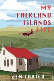 My Falkland Islands Life: One Family's Very British Adventure