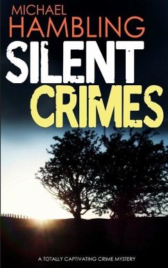 SILENT CRIMES a totally captivating crime mystery - Hambling, Michael