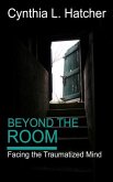 Beyond the Room: Facing the Traumatized Mind