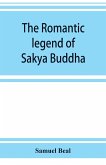 The romantic legend of Sa¿kya Buddha