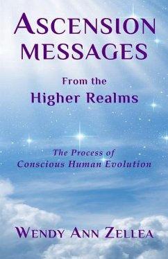 Ascension Messages From the Higher Realms - Zellea, Wendy Ann